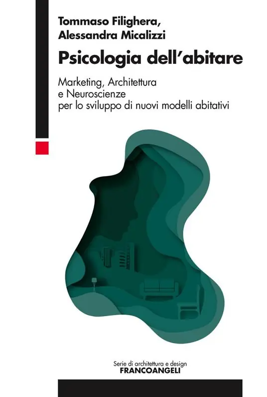 Economico Psicologia dell‘abitare. Marketing, architettura e neuroscienze per lo sviluppo di nuovi modelli abitativi