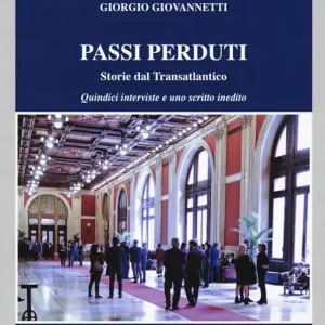 Solo Oggi Passi perduti. Storie dal Transatlantico. Quindici interviste e uno scritto inedito