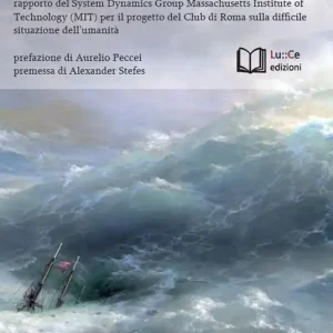 Reso Gratuito I limiti alla crescita. Rapporto del System Dynamics Group del MIT per il progetto del Club di Roma sulla difficile situazione dell’umanità