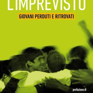 Direttamente Dal Produttore L‘ imprevisto. Giovani perduti e ritrovati