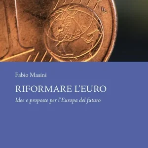 Riformare l‘euro. Idee e proposte per l‘Europa del futuro Offerta Lampo