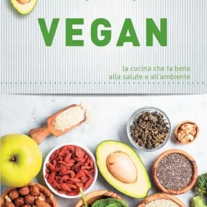 Quantità Limitata Vegan. La cucina che fa bene alla salute e all‘ambiente