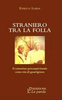 Esclusivo Straniero tra la folla. Il cammino psicospirituale come via di guarigione