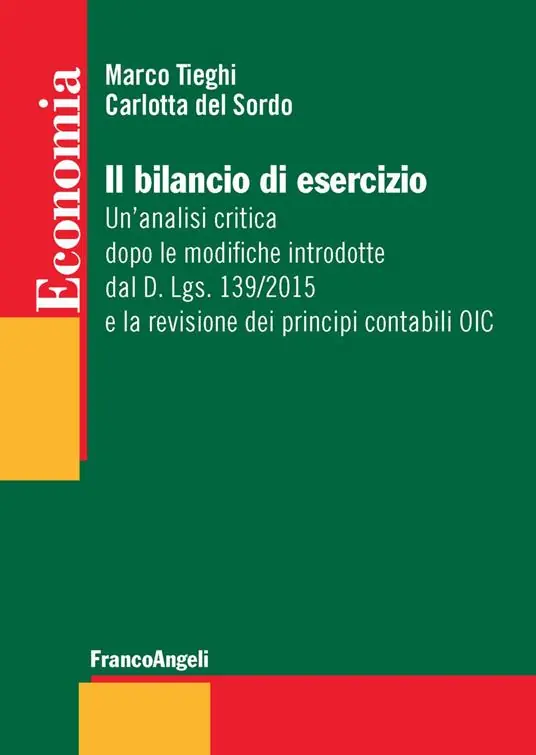 Ordina Subito Il bilancio di esercizio. Un‘analisi critica dopo le modifiche introdotte dal D. Lgs. 139/2015 e la revisione dei principi contabili OIC