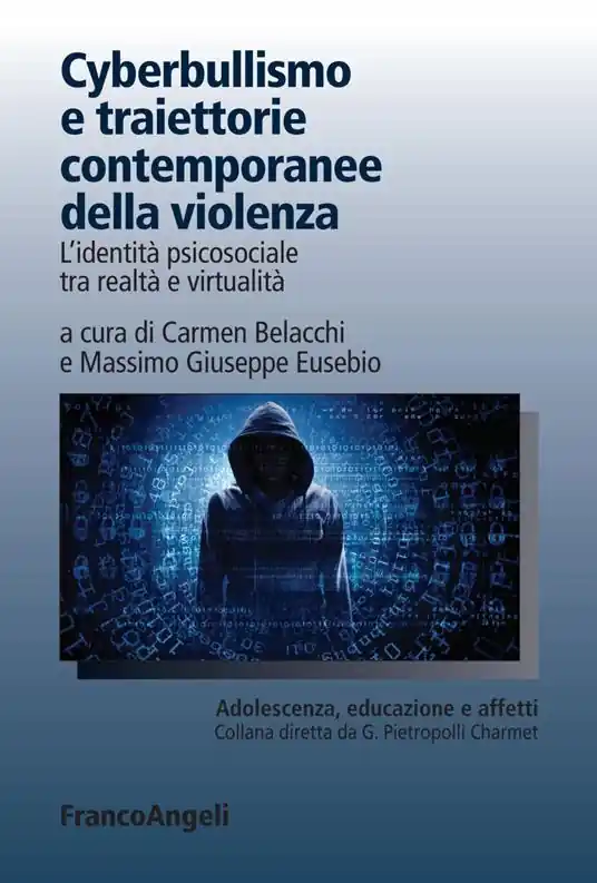 Cyberbullismo e traiettorie contemporanee della violenza. L‘identità psicosociale tra realtà e virtualità Promozione Esclusiva