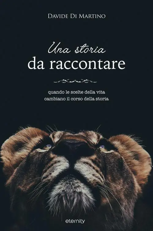Una storia da raccontare. Quando le scelte della vita cambiano il corso della storia Compra Online