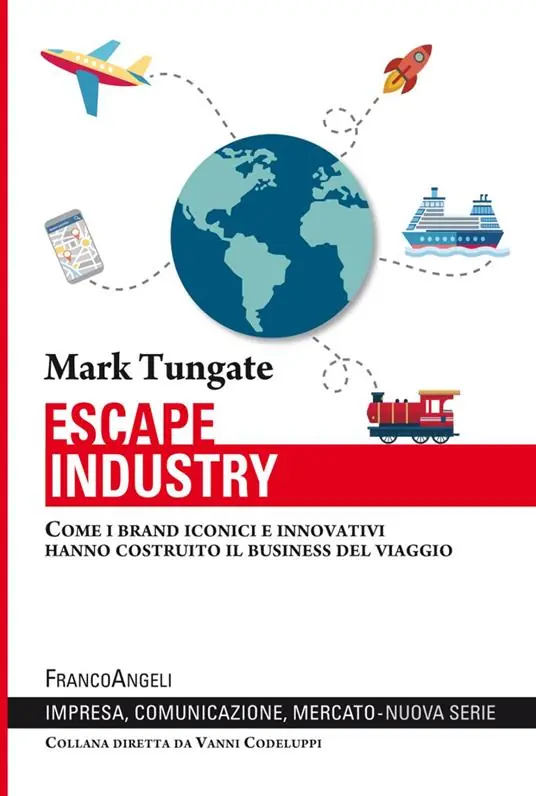 Escape industry. Come i brand iconici e innovativi hanno costruito il business del viaggio Di Tendenza