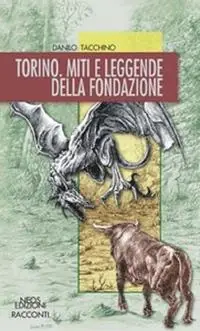 Torino. Miti e leggende della fondazione Occasione