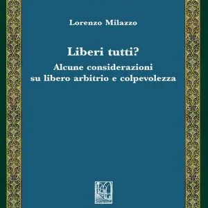 Sconto Liberi tutti? Alcune considerazioni su libero arbitrio e consapevolezza