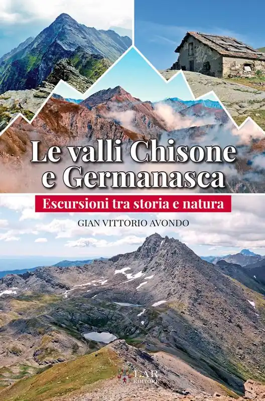 Le valli Chisone e Germanasca. Escursioni tra storia e natura Vendita Finale