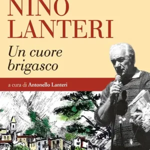 Nino Lanteri. Un cuore brigasco Prezzo Basso