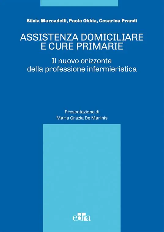 Compra Adesso Assistenza domiciliare e cure primarie. Il nuovo orizzonte della professione infermieristica
