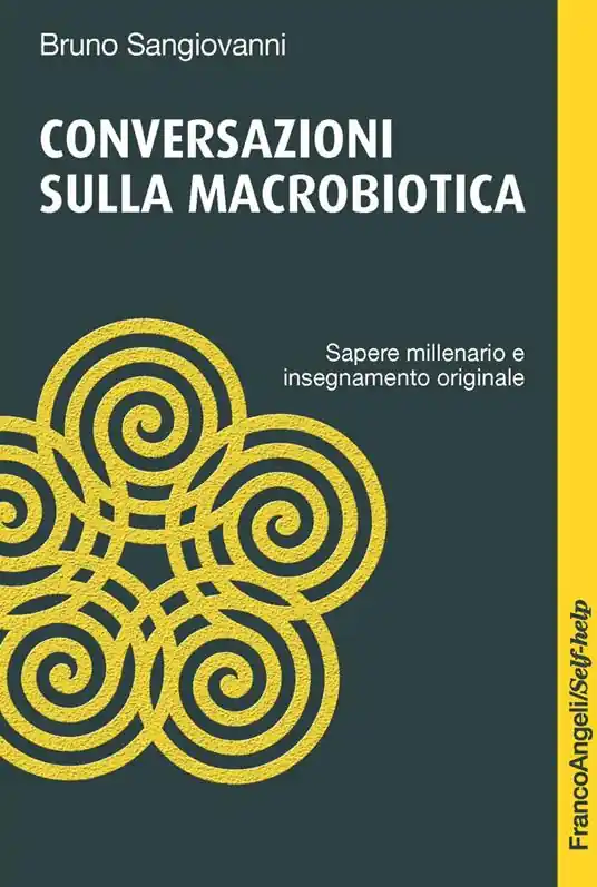 Conversazioni sulla macrobiotica. Sapere millenario e insegnamento originale Di Tendenza