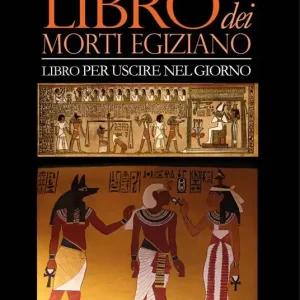 Libro dei morti egiziano. Libro per uscire nel giorno Saldi