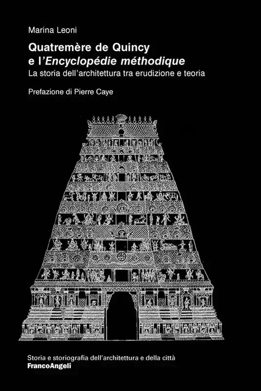Offerta Limitata Quatremère de Quincy e l‘«Encyclopédie méthodique». La storia dell‘architettura tra erudizione e teoria