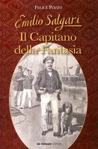 Popolare Emilio Salgari. Il capitano della fantasia