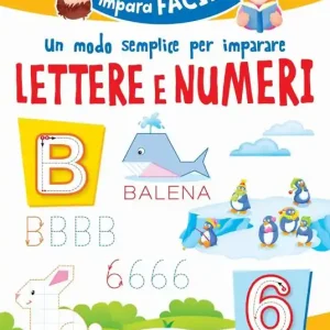 Un modo semplice per imparare lettere e numeri. Ediz. a colori Nuova Collezione