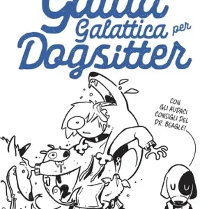 Direttamente Dal Produttore Guida galattica per dogsitter