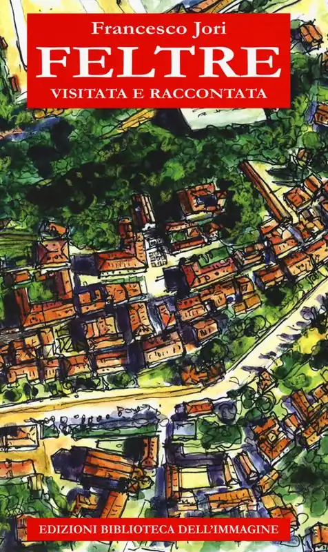Nuovo Arrivo Feltre visitata e raccontata