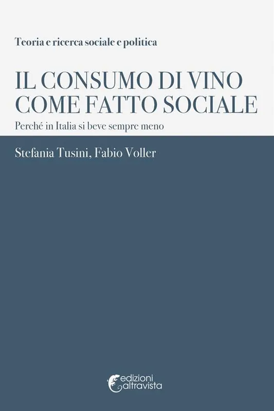 Bestseller Il consumo di vino come fatto sociale. Perché in Italia si beve sempre meno