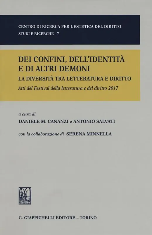 Dei confini dell‘identità e di altri demoni. La diversità tra letteratura e diritto. Festival della letteratura e del diritto. IV edizione 2017 Super Prezzo