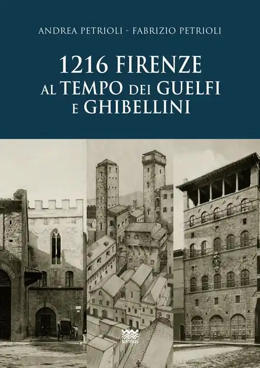Ultime Pezzi 1216. Firenze al tempo dei guelfi e ghibellini