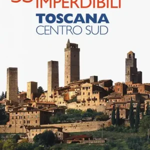 Economico 35 borghi imperdibili. Toscana Centro Sud
