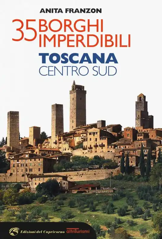 Economico 35 borghi imperdibili. Toscana Centro Sud