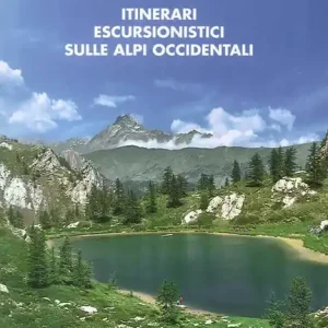 Must-Have Piemonte. Guida escursionistica. 38 escursioni nel Piemonte occidentale