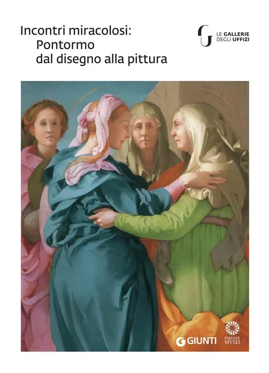 Incontri miracolosi Pontormo dal disegno alla pittura. Catalogo della mostra (Firenze, 8 maggio-29 luglio 2018). Ediz. illustrata Nuova Collezione