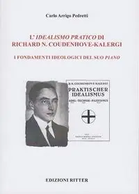 L‘idealismo pratico di Richard N. Coudenhove-Kalergi. I fondamenti ideologici del suo piano Direttamente Dal Produttore
