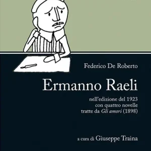 «Ermanno Raeli» nell’edizione del 1923 con quattro novelle tratte da «Gli amori» (1898) Affare