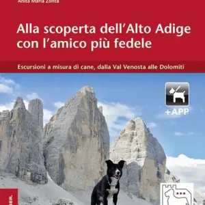Ordina Subito Alla scoperta dell‘Alto Adige con l‘amico più fedele. Escursioni a misura di cani, dalla Val Venosta alle Dolomiti. Con app