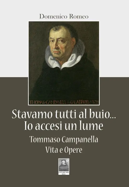Bestseller Stavamo tutti al buio... Io accesi un lume. Tommaso Campanella. Vita e opere