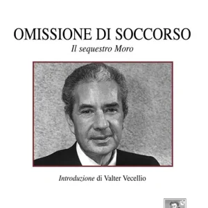 Omissione di soccorso. Il sequestro Moro Compra Oggi Stesso