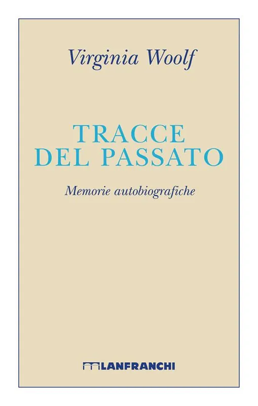 Tracce del passato. Memorie autobiografiche Must-Have