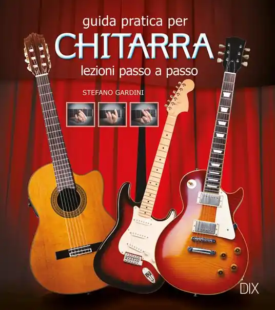 Guida pratica per chitarra. Lezioni passo a passo Quantità Limitata