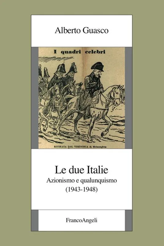 Le due Italie. Azionismo e qualunquismo (1943-1948) Ultimissimo Modello