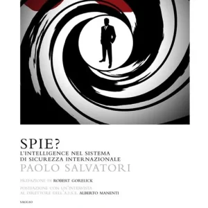 Spie? L‘Intelligence nel sistema di sicurezza internazionale Saldi