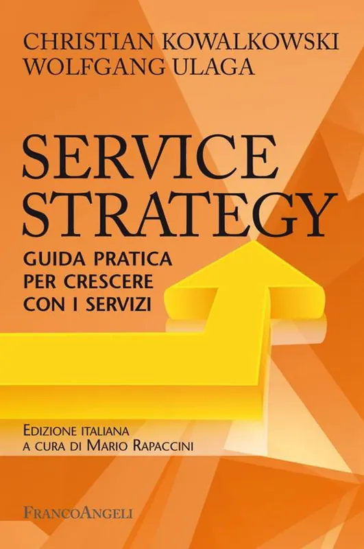 Solo Oggi Service Strategy. Guida pratica per crescere con i servizi