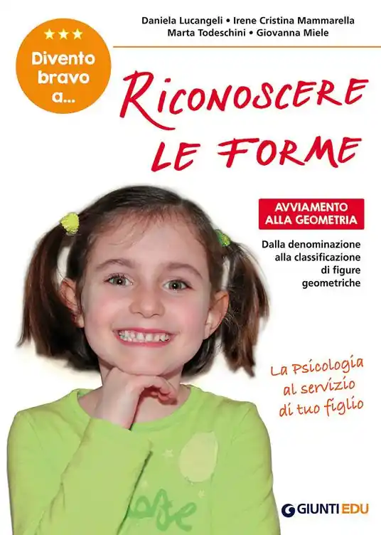 Divento bravo a... riconoscere le forme. Avviamento alla geometria. Dalla denominazione alla classificazione di figure geometriche Spedito Oggi