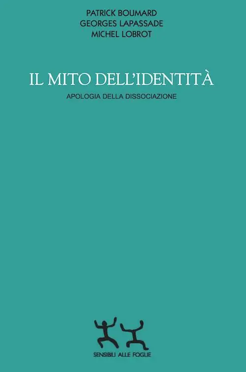 Spedito Oggi Il mito dell‘identità. Apologia della dissociazione
