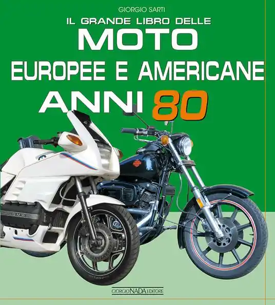Il grande libro delle moto europee e americane anni 80 Occasione Imperdibile