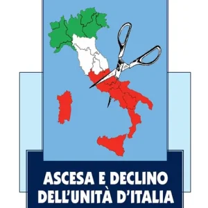 Scelto Dai Clienti Ascesa e declino dell‘Unità d‘Italia