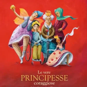 Occasione Imperdibile Le vere principesse coraggiose