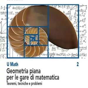 Promozione Geometria piana per le gare di matematica. Teoremi, tecniche e problemi