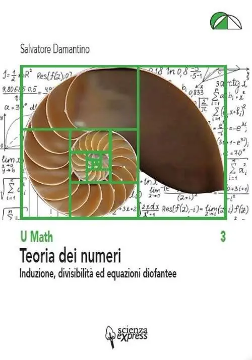 Teoria dei numeri. Induzione, divisibilità ed equazioni diofantee Spedito Oggi