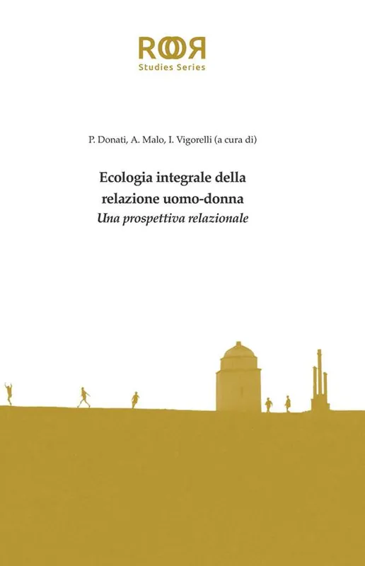 Non Perdere Ecologia integrale della relazione uomo-donna. Una prospettiva relazionale