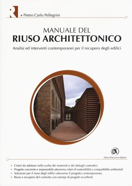 Manuale del riuso architettonico. Analisi ed interventi contemporanei per il recupero degli edifici Nuova Collezione