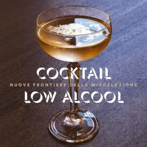 Cocktail low alcool. Nuove frontiere della miscelazione. Ediz. a colori Prezzo Di Fabbrica